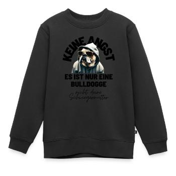 KEINE ANGST ... Bulldogge Bulldog Bulldoggen - Kinder Premium Organic Sweatshirt - Schwarz - Vorne - AI Model Kid Female (0cm)