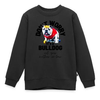 NE VOUS INQUIÉTEZ PAS... Bulldog Bulldog Bulldogs - Sweat Premium enfant bio - noir - Devant - AI Model Kid Female (0cm)