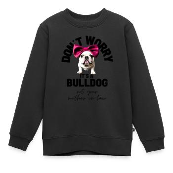 NE VOUS INQUIÉTEZ PAS... Bulldog Bulldog Bulldogs - Sweat Premium enfant bio - noir - Devant - AI Model Kid Female (0cm)