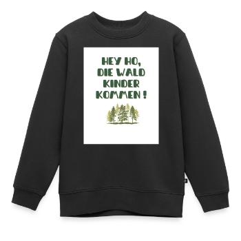 Hey Ho die Wald Kinder kommen - Kinder Premium Organic Sweatshirt - Schwarz - Vorne - AI Model Kid Female (0cm)