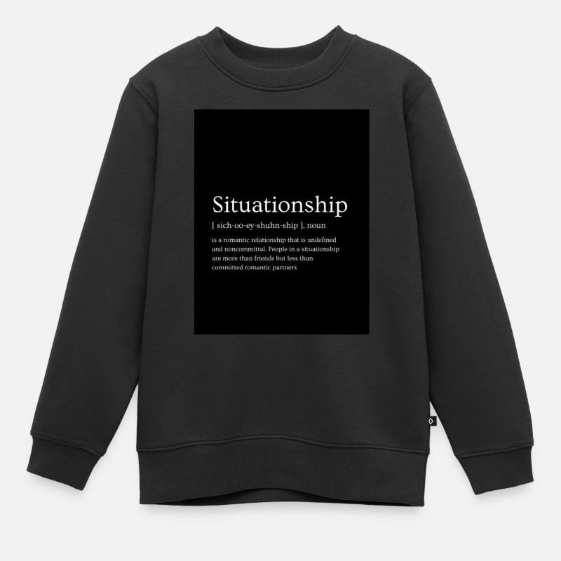Situationship - Kids Premium Organic Sweatshirt - black