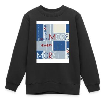 Et même plus. Et même plus. - Sweat Premium enfant bio - noir - Devant - AI Model Kid Female (0cm)