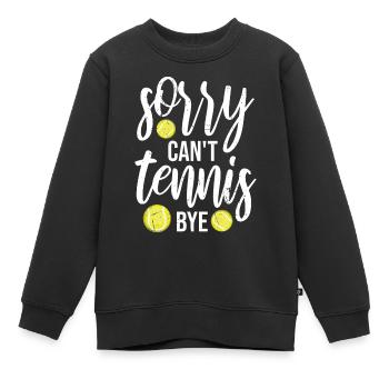 Désolé ne peut pas Tennis Bye citation drôle Sport Dire - Sweat Premium enfant bio - noir - Devant - AI Model Kid Female (0cm)