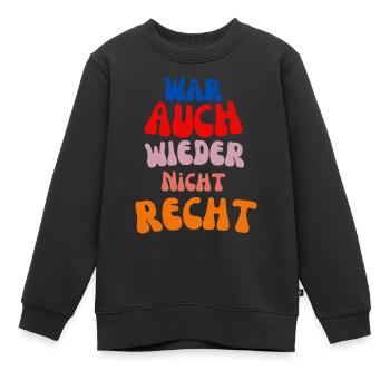 war auch wieder nicht recht - Kinder Premium Organic Sweatshirt - Schwarz - Vorne - AI Model Kid Female (0cm)