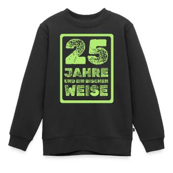 Spruch 25 - Kinder Premium Organic Sweatshirt - Schwarz - Vorne - AI Model Kid Female (0cm)