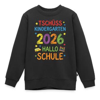 Einschulung 2026 Tschüss Kindergarten Hallo Schule - Kinder Premium Organic Sweatshirt - Schwarz - Vorne - AI Model Kid Female (0cm)