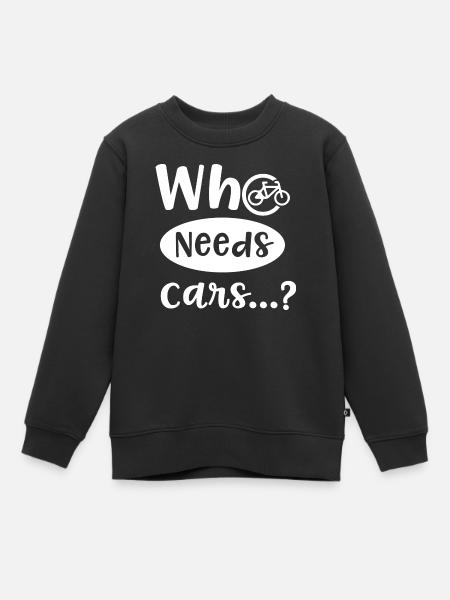 Qui a besoin de voitures, citation ironique, - Sweat Premium enfant bio - noir
