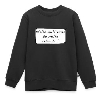 Mille Milliards de Mille Sabords ! BD - Sweat Premium enfant bio - noir - Devant - AI Model Kid Female (0cm)