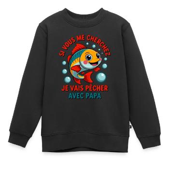 Je vais à la pêche avec papa - poisson drôle - Sweat Premium enfant bio - noir - Devant - AI Model Kid Female (0cm)