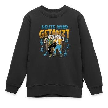 Heute Wird Getanzt, Thema Tanzen - Kinder Premium Organic Sweatshirt - Schwarz - Vorne - AI Model Kid Female (0cm)