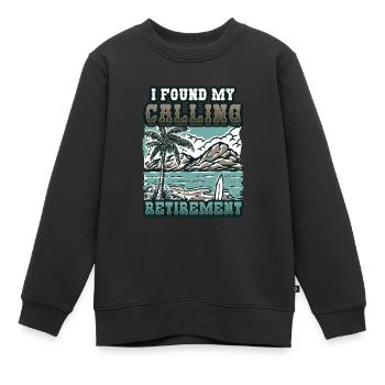 J’ai trouvé ma vocation, la retraite - Sweat Premium enfant bio - noir - Devant - AI Model Kid Female (0cm)