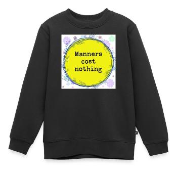 Manners cost nothing - Kids Premium Organic Sweatshirt - black - Front - AI Model Kid Female (0cm)