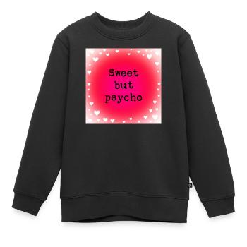 Sweet but psycho - Kids Premium Organic Sweatshirt - black - Front - AI Model Kid Female (0cm)