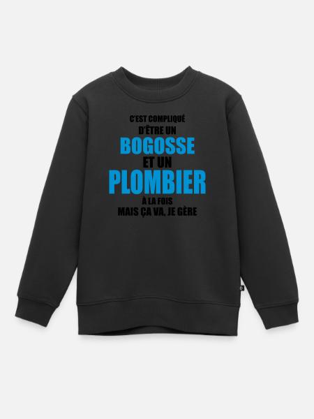 c'est compliqué d'être un bogosse et un plombier - Sweat Premium enfant bio - noir
