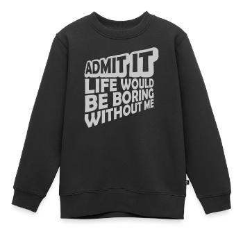 vie ennuyeuse sans moi - Sweat Premium enfant bio - noir - Devant - AI Model Kid Female (0cm)