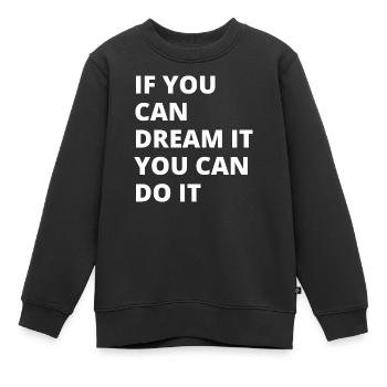 dream it, do it! - Kinder Premium Organic Sweatshirt - Schwarz - Vorne - AI Model Kid Female (0cm)