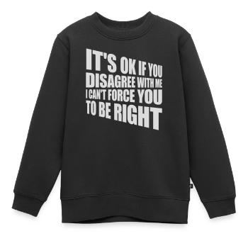 Vous n’êtes pas d’accord avec moi - Sweat Premium enfant bio - noir - Devant - AI Model Kid Female (0cm)