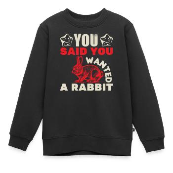 VOUS AVEZ DIT QUE VOUS VOULIEZ UN LAPIN - Sweat Premium enfant bio - noir - Devant - AI Model Kid Female (0cm)
