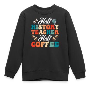 Half History Teacher Half Coffee Education Profes - Kinder Premium Organic Sweatshirt - Schwarz - Vorne - AI Model Kid Female (0cm)