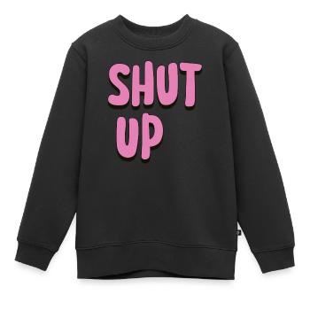 Shut Up - Kinder Premium Organic Sweatshirt - Schwarz - Vorne - AI Model Kid Female (0cm)