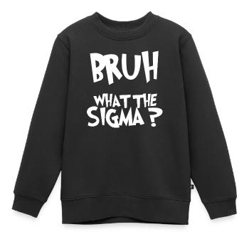 Bruh What The Sigma lustige Kinder Meme 2025 - Kinder Premium Organic Sweatshirt - Schwarz - Vorne - AI Model Kid Female (0cm)