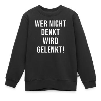 Wer nicht denkt wird gelenkt Politik Demokratie - Kinder Premium Organic Sweatshirt - Schwarz - Vorne - AI Model Kid Female (0cm)