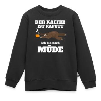 Der Kaffee ist kaputt! - Faultier - Kinder Premium Organic Sweatshirt - Schwarz - Vorne - AI Model Kid Female (0cm)