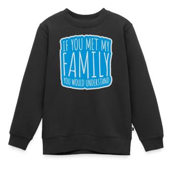 you would understand quote - Kids Premium Organic Sweatshirt - black - Front - AI Model Kid Female (0cm)
