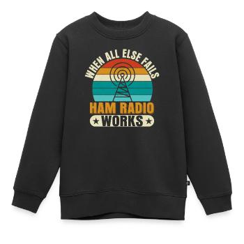 Quand tout le reste échoue Amateur Radio fonctionne Radio amateur - Sweat Premium enfant bio - noir - Devant - AI Model Kid Female (0cm)