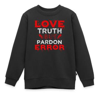 AIMEZ LA VÉRITÉ MAIS PARDONNEZ L’ERREUR - Sweat Premium enfant bio - noir - Devant - AI Model Kid Female (0cm)