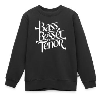 Bass Besser Tenor - Kinder Premium Organic Sweatshirt - Schwarz - Vorne - AI Model Kid Female (0cm)
