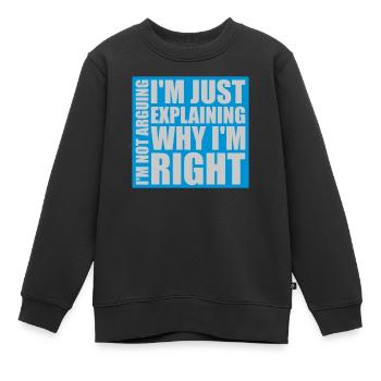 I m not arguing - Kids Premium Organic Sweatshirt - black - Front - AI Model Kid Female (0cm)