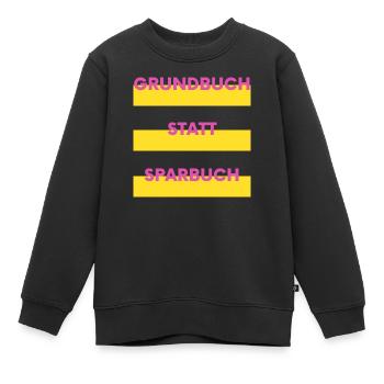 Grundbuch statt Sparbuch - Kinder Premium Organic Sweatshirt - Schwarz - Vorne - AI Model Kid Female (0cm)