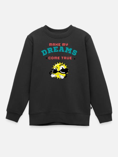 LASS MEINE TRÄUME WAHR WERDEN - Kinder Premium Organic Sweatshirt - Schwarz