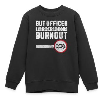 Mais l’agent a dit de faire un burnout - Sweat Premium enfant bio - noir - Devant - AI Model Kid Female (0cm)