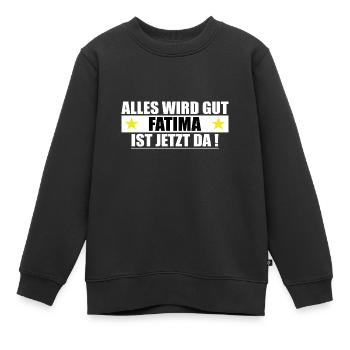 Fatima Name Vorname Geburtstag - Kinder Premium Organic Sweatshirt - Schwarz - Vorne - AI Model Kid Female (0cm)