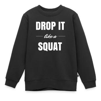 Drop it like a Squat - Kinder Premium Organic Sweatshirt - Schwarz - Vorne - AI Model Kid Female (0cm)