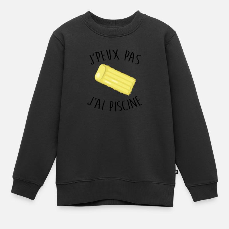 Je peux pas j'ai piscine - Sweat Premium enfant bio - noir
