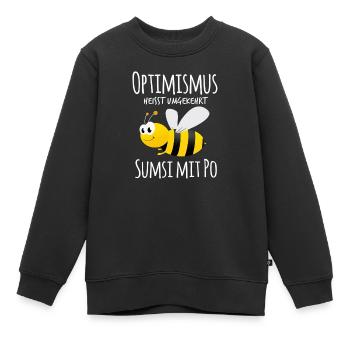 Optimismus heißt umgekehrt Sumsi mit Po - Kinder Premium Organic Sweatshirt - Schwarz - Vorne - AI Model Kid Female (0cm)