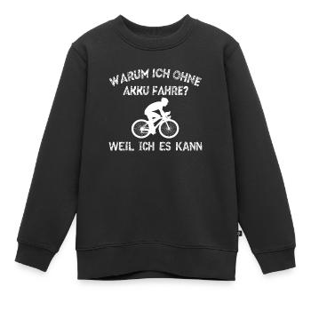 Warum ich ohne Akku fahre? - Kinder Premium Organic Sweatshirt - Schwarz - Vorne - AI Model Kid Female (0cm)