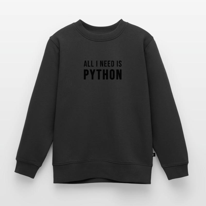 All I need is Python Kinder Premium Organic Sweatshirt