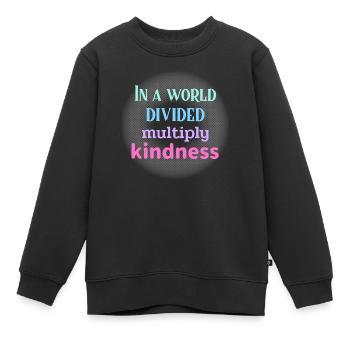 Dans un monde divisé, multipliez la gentillesse. Mathématiques simples - Sweat Premium enfant bio - noir - Devant - AI Model Kid Female (0cm)