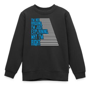 I m not arguing - Kids Premium Organic Sweatshirt - black - Front - AI Model Kid Female (0cm)