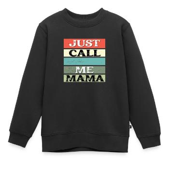 Just call me Mama - Kinder Premium Organic Sweatshirt - Schwarz - Vorne - AI Model Kid Female (0cm)