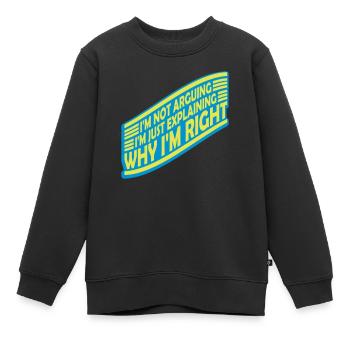 I m not arguing - Kids Premium Organic Sweatshirt - black - Front - AI Model Kid Female (0cm)