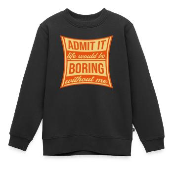 vie ennuyeuse sans moi - Sweat Premium enfant bio - noir - Devant - AI Model Kid Female (0cm)