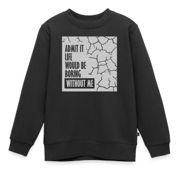 vie ennuyeuse sans moi - Sweat Premium enfant bio - noir - Devant - AI Model Kid Female (0cm)