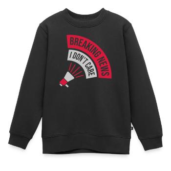 Breaking news don't care - Kinder Premium Organic Sweatshirt - Schwarz - Vorne - AI Model Kid Female (0cm)
