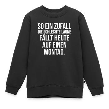 So ein Zufall die schlechte Laune fällt auf Montag - Kinder Premium Organic Sweatshirt - Schwarz - Vorne - AI Model Kid Female (0cm)