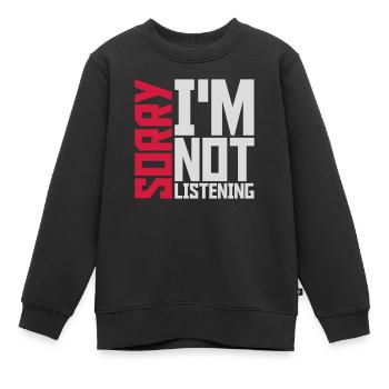 sorry in not listening - Kids Premium Organic Sweatshirt - black - Front - AI Model Kid Female (0cm)